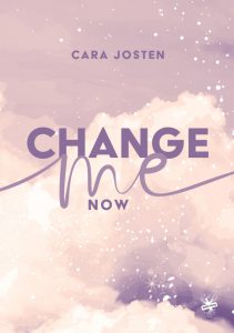 Cover von Change me now von Cara Josten