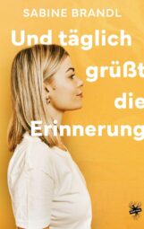 Bild von Cover von Und täglich grüßt die Erinnerung von Sabine Brandl