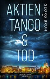 Bild von Cover von Aktien, Tango und Tod von Georg Brun