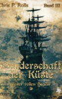 Cover von Bruderschaft der Küste Band 3 von Chris P. Rolls