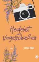 Cover von Heidelust undVogelschießen von Lucas Timm