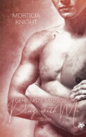 Cover von Geheimster Fantasien - Play with me von Morticia Knight