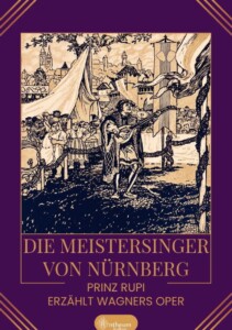 Cover von Die Meistersinger von Nürnberg von Prinz Rupi