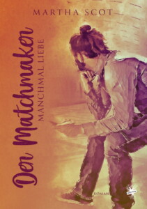 Cover von Der Matchmaker - manchmal Liebe von Martha Scot