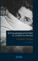 Cover von Schauergeschichten für ängstliche Männer von Thomas Pregel