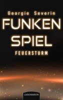 Cover von Funkenspiel - Feuersturm von Georgie Severin