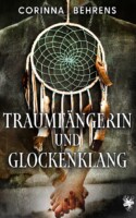 Bild von Cover von Traumfängerin und Glockenklang von Corinna Behrens