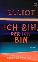 Bild von Cover von Elliot - ich bin, der ich bin von Theresa Schuck