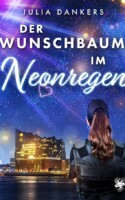 Bild von Cover von Der Wunschbaum im Neonregen von Julia Dankers